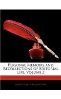 Personal Memoirs and Recollections of Editorial Life, Volume 2