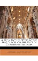 A Reply to the Letters of the Abbé Dubois, on the State of Christianity in India