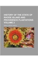 History of the State of Rhode Island and Providence Plantations Volume 2