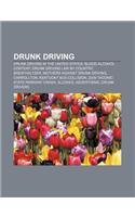 Drunk Driving: Drunk Driving in the United States, Blood Alcohol Content, Drunk Driving Law by Country, Breathalyzer(English)