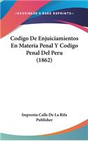 Codigo de Enjuiciamientos En Materia Penal y Codigo Penal del Peru (1862)