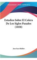 Estudios Sobre El Colera De Los Siglos Pasados (1858)