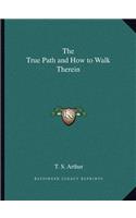 True Path and How to Walk Therein