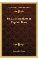 Six Little Bunkers at Captain Ben's