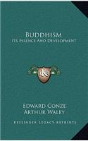 Buddhism: Its Essence And Development