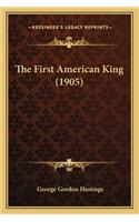 First American King (1905) the First American King (1905)