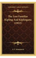 The Less Familiar Kipling And Kiplingana (1922)