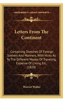 Letters from the Continent: Containing Sketches of Foreign Scenery and Manners, with Hints as to the Different Modes of Traveling, Expense of Living, Etc. (1828)