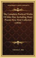 The Complete Poetical Works of John Hay, Including Many Poems Now First Collected (1916)