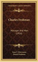 Charles Frohman: Manager and Man (1916)