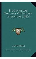 Biographical Outlines Of English Literature (1862)