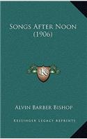 Songs After Noon (1906): (English)