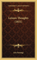 Leisure Thoughts (1851)