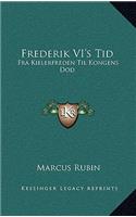 Frederik VI's Tid