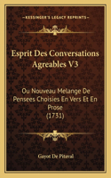 Esprit Des Conversations Agreables V3: Ou Nouveau Melange De Pensees Choisies En Vers Et En Prose (1731)(French)