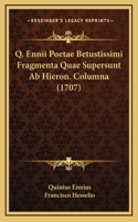 Q. Ennii Poetae Betustissimi Fragmenta Quae Supersunt Ab Hieron. Columna (1707)