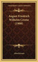 August Friedrich Wilhelm Crome (1908)