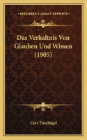 Verhaltnis Von Glauben Und Wissen (1905)