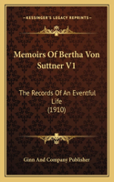 Memoirs Of Bertha Von Suttner V1