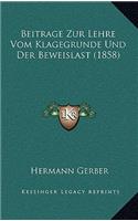 Beitrage Zur Lehre Vom Klagegrunde Und Der Beweislast (1858)