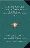 C. Plinii Caecilii Secundi Epistolarum Libri X V2