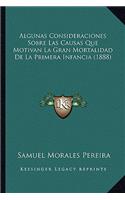 Algunas Consideraciones Sobre Las Causas Que Motivan La Gran Mortalidad De La Primera Infancia (1888)