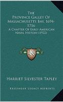 Province Galley of Massachusetts Bay, 1694-1716