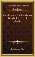 Easy Extracts For Translation At Sight Into French (1884)