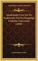 Akademiske Love For De Studerende Ved Det Kongelige Frederiks Universitet (1850)
