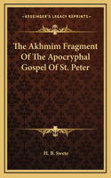 The Akhmim Fragment Of The Apocryphal Gospel Of St. Peter: (English)