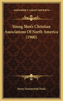 Young Men's Christian Associations Of North America (1900)