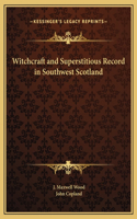 Witchcraft and Superstitious Record in Southwest Scotland