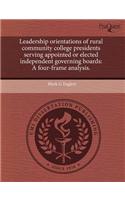 Leadership Orientations of Rural Community College Presidents Serving Appointed or Elected Independent Governing Boards: A Four-Frame Analysis