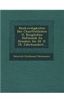 Denkw�rdigkeiten Der Churf�rstlichen U. K�niglichen Hofmusik Zu Dresden