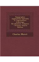 Topographie: Applications Speciales A L'Agriculture; Arpentage, Nivellement, Cadastre