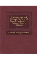 Stammering and Cognate Defects of Speech, Volume 1