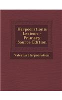 Harpocrationis Lexicon - Primary Source Edition