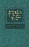 Repertoire de La Comedie Humaine de H. de Balzac - Primary Source Edition