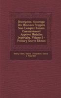 Description Historique Des Monnaies Frappees Sous L'Empire Romain Communement Appelees Medailles Imperiales, Volume 5 - Primary Source Edition: (French)