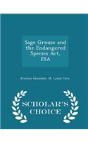 Sage Grouse and the Endangered Species Act, ESA - Scholar's Choice Edition