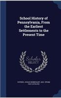 School History of Pennsylvania, From the Earliest Settlements to the Present Time