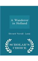 Wanderer in Holland - Scholar's Choice Edition