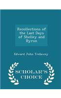 Recollections of the Last Days of Shelley and Byron - Scholar's Choice Edition