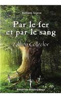Par Le Fer Et Par Le Sang - Edition Collector