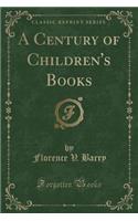A Century of Children's Books (Classic Reprint)