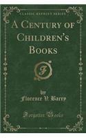 A Century of Children's Books (Classic Reprint)