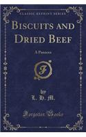 Biscuits and Dried Beef: A Panacea (Classic Reprint)