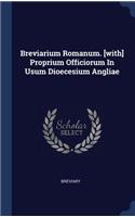 Breviarium Romanum. [with] Proprium Officiorum In Usum Dioecesium Angliae
