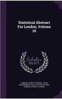 Statistical Abstract for London, Volume 10