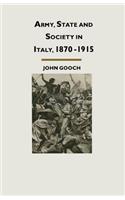 Army, State and Society in Italy, 1870-1915